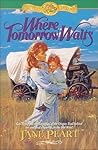 Where Tomorrow Waits (Westward Dreams, #3) Where Tomorrow Waits (Westward Dreams, #3)