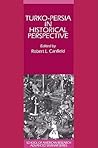 Turko-Persia in Historical Perspective (School of American Research Advanced Seminars)