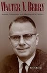 Walter V. Berry: Inventor, Entrepreneur, and Philanthropist for Children Walter V. Berry: Inventor, Entrepreneur, and Philanthropist for Children