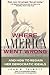 Where America Went Wrong: And How to Regain Her Democratic Ideals
