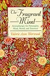 The Fragrant Mind by Valerie Ann Worwood