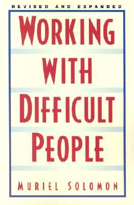 Working with Difficult People: Revised and Expanded (Paperback)