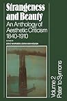 Strangeness and Beauty: Volume 2, Pater to Symons: An Anthology of Aesthetic Criticism 1840–1910