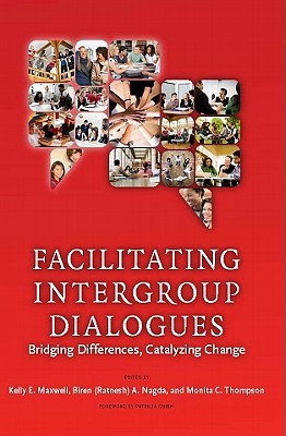 Facilitating Intergroup Dialogues: Bridging Differences, Catalyzing Change (Paperback)