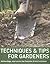 Techniques & Tips for Gardeners