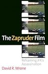 The Zapruder Film: Reframing JFK's Assassination