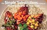 The Simple Substitutions Cookbook: Adapting Recipes to Your Taste (Nitty Gritty Cookbooks) The Simple Substitutions Cookbook: Adapting Recipes to Your Taste (Nitty Gritty Cookbooks)