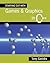 Starting Out with Games and Graphics in C++
