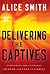 Delivering the Captives by Alice Smith
