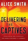 Delivering the Captives: Understanding the Strongman--and How to Defeat Him