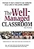 The Well-managed Classroom: Strategies to Create a Productive and Cooperative Social Climate in Your Learning Community