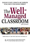 The Well-managed Classroom: Strategies to Create a Productive and Cooperative Social Climate in Your Learning Community The Well-managed Classroom: Strategies to Create a Productive and Cooperative Social Climate in Your Learning Community