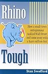 Rhino Tough: How a Small-Town Entrepreneur Tackled Wall Street And Came Away With a $400 Million Deal
