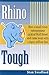 Rhino Tough: How a Small-Town Entrepreneur Tackled Wall Street And Came Away With a $400 Million Deal