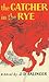 The Catcher in the Rye by J.D. Salinger