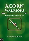 Acorn Warriors -- Book One: The Dragonnade