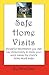 Safe Home Visits: Powerful Information You Can Use Immediately to Make Your Work Inside the Client's Home Much Safer