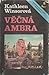 Věčná Ambra by Kathleen Winsor Věčná Ambra by Kathleen Winsor