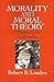 Morality and Moral Theory: A Reappraisal and Reaffirmation