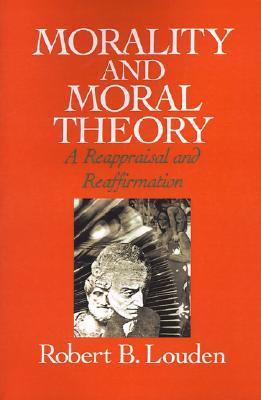Morality and Moral Theory: A Reappraisal and Reaffirmation (Paperback)