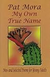 My Own True Name:...