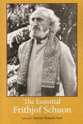 The Essential Frithjof Schuon (Library of Perennial Philosophy)