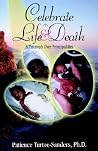 Celebrate Life & Death: A Triumph over Principalities