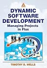 Dynamic Software Development: Managing Projects in Flux