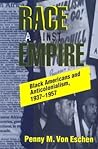 Race Against Empire: Black Americans and Anticolonialism, 1937-1957