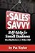 Sales Savvy: Self-Help for Small Business (Beat Big Business with Value-Add)