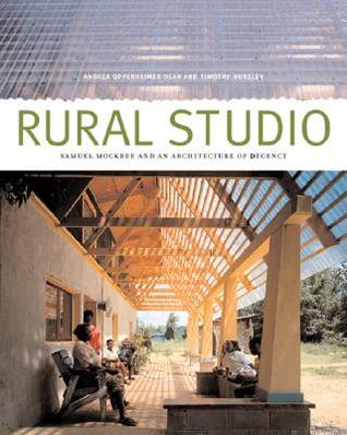 Rural Studio: Samuel Mockbee and an Architecture of Decency (Paperback)