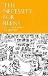 The Necessity for Ruins and Other Topics