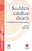 Sudden Cardiac Death: A Handbook for Clinical Practice (European Society of Cardiology)