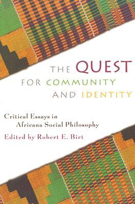 The Quest for Community and Identity: Critical Essays in Africana Social Philosophy (New Critical Theory)