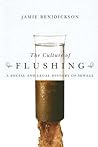 The Culture of Flushing: A Social and Legal History of Sewage (Nature | History | Society)