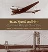 Power, Speed, and Form: Engineers and the Making of the Twentieth Century Power, Speed, and Form: Engineers and the Making of the Twentieth Century