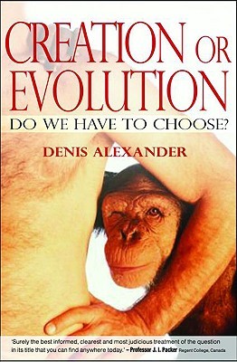Creation or Evolution: Do We Have to Choose? (Paperback)