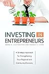 Investing in Entrepreneurs: A Strategic Approach for Strengthening Your Regional and Community Economy