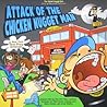 Attack of the Chickem Nugget Man by Kumar Sathy