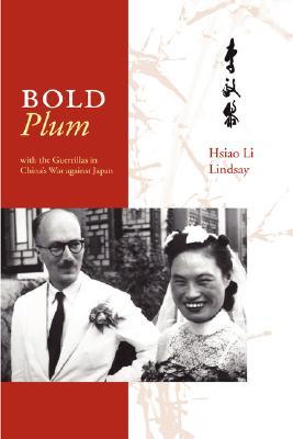 Bold Plum: with the Guerillas in China's War against Japan (Paperback)