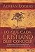 Lo Que Cada Cristiano Debe Conocer by Adrian Rogers Lo Que Cada Cristiano Debe Conocer by Adrian Rogers