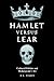 Hamlet versus Lear: Cultural Politics and Shakespeare's Art