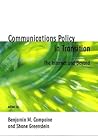 Communications Policy in Transition: The Internet and Beyond (Telecommunications Policy Research Conference) Communications Policy in Transition: The Internet and Beyond (Telecommunications Policy Research Conference)