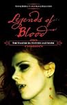 Legends of Blood: The Vampire in History and Myth Legends of Blood: The Vampire in History and Myth