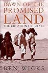 Dawn of the Promised Land: The Creation of Israel Dawn of the Promised Land: The Creation of Israel