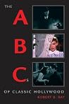 The ABCs of Classic Hollywood The ABCs of Classic Hollywood
