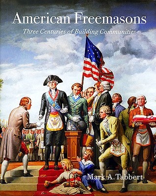 American Freemasons: Three Centuries of Building Communities (Hardcover)