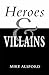 Heroes and Villains