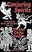 Conjuring Spirits by Michael Osiris Snuffin