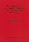 Beyond Illustration: 2d and 3d Digital Technologies as Tools for Discovery in Archaeology (BAR International)